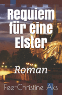 Requiem Fur Eine Elster: Roman