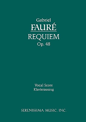 Requiem, Op.48: Vocal Score - Faure, Gabriel, and Roger-Ducasse, Jean