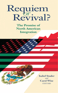 Requiem or Revival?: The Promise of North American Integration