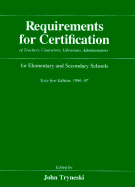 Requirements for Certification of Teachers, Counselors, Librarians, Administrators for Elementary and Secondary Schools: 1998-1999
