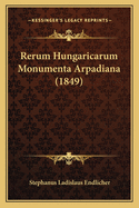 Rerum Hungaricarum Monumenta Arpadiana (1849)