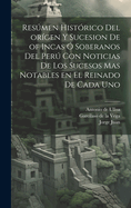 Resmen histrico del orgen y sucesion de of Incas  soberanos del Per con noticias de los sucesos mas notables en el reinado de cada uno