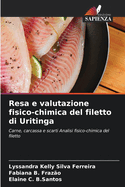 Resa e valutazione fisico-chimica del filetto di Uritinga