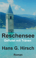 Reschensee: Geflutet mit Tr?nen