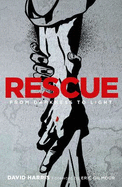 Rescue: From darkness to light