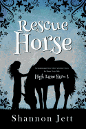 Rescue Horse: An Inspirational Horse Show Adventure Series for Horse Crazy Girls