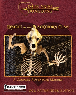 Rescue of the Blackthorn Clan: A Couple's Adventure Module: OGL Pathfinder Edition - Thrush, Catherine, and Thrush, Thomas (Contributions by)