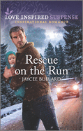 Rescue on the Run: An Uplifting Romantic Suspense