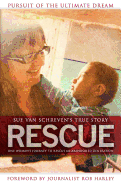 Rescue: Pursuit of the Ultimate Dream