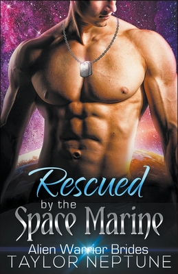 Rescued by the Space Marine - Neptune, Taylor