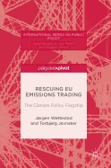 Rescuing Eu Emissions Trading: The Climate Policy Flagship