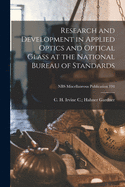 Research and Development in Applied Optics and Optical Glass at the National Bureau of Standards: A Review and Bibliography (Classic Reprint)