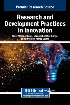 Research and Development Practices in Innovation - Mart Nez-Falc, Javier (Editor), and S Nchez-Garc a, Eduardo (Editor), and Marco-Lajara, Bartolom (Editor)