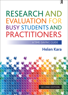 Research and Evaluation for Busy Students and Practitioners: A Time-Saving Guide - Kara, Helen