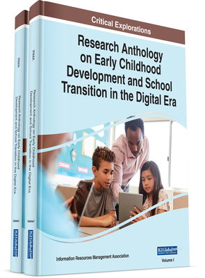 Research Anthology on Early Childhood Development and School Transition in the Digital Era - Management Association, Information Resources (Editor)