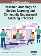 Research Anthology on Service Learning and Community Engagement Teaching Practices