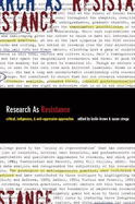 Research as Resistance: Critical, Indigenous, and Anti-Oppressive Approaches