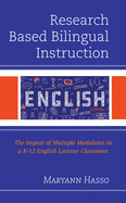 Research Based Bilingual Instruction: The Impact of Multiple Modalities in a K-12 English Learner Classroom