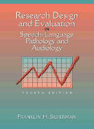 Research Design and Evaluation in Speech-Language Pathology and Audiology - Silverman, Franklin H