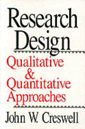 Research Design: Qualitative and Quantitative Approaches - Creswell, John W