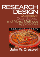 Research Design: Qualitative, Quantitative, and Mixed Methods Approaches - Creswell, John W