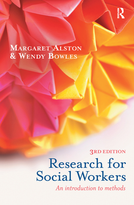 Research for Social Workers: An Introduction to Methods - Alston, Margaret, and Bowles, Wendy