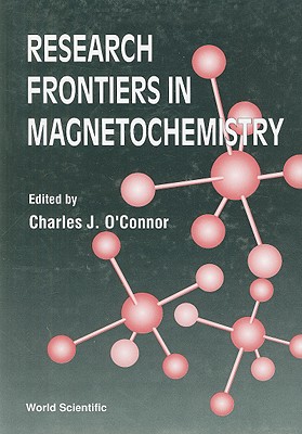 Research Frontiers in Magneto Chemistry - O'Connor, C J (Editor)