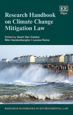 Research Handbook on Climate Change Mitigation Law - Van Calster, Geert (Editor), and Vandenberghe, Wim (Editor), and Reins, Leonie (Editor)