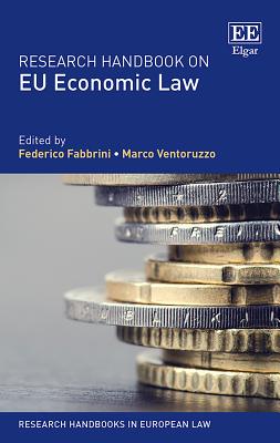 Research Handbook on EU Economic Law - Fabbrini, Federico (Editor), and Ventoruzzo, Marco (Editor)