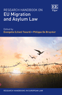 Research Handbook on Eu Migration and Asylum Law