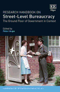 Research Handbook on Street-Level Bureaucracy: The Ground Floor of Government in Context