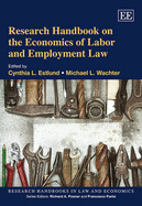 Research Handbook on the Economics of Labor and Employment Law - Estlund, Cynthia L. (Editor), and Wachter, Michael L. (Editor)