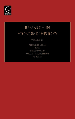 Research in Economic History - Field, Alexander J (Editor), and Clark, G (Editor), and Sundstrom, W a (Editor)