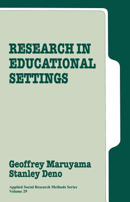 Research in Educational Settings - Maruyama, Geoffrey M, and Deno, Stanley