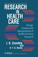 Research in Health Care: Design, Conduct and Interpretation of Health Services Research