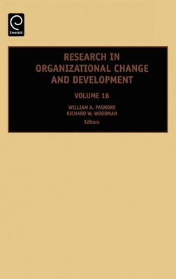 Research in Organizational Change and Development - Pasmore, William a (Editor), and Woodman, Richard W (Editor)