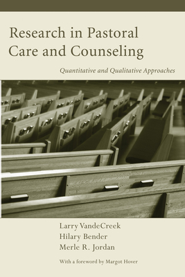 Research in Pastoral Care and Counseling - Vandecreek, Larry, and Bender, Hilary E, and Jordan, Merle R