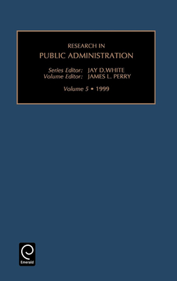 Research in Public Administration - White, Jay D (Editor), and Perry, James L