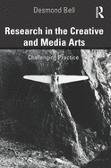 Research in the Creative and Media Arts: Challenging Practice