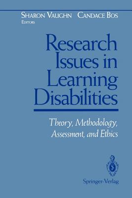 Research Issues in Learning Disabilities: Theory, Methodology, Assessment, and Ethics - Vaughn, Sharon (Editor), and Bos, Candace S (Editor)