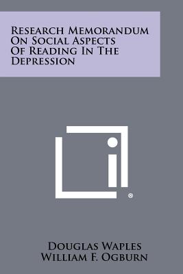 Research Memorandum on Social Aspects of Reading in the Depression - Waples, Douglas