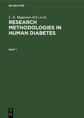 Research Methodologies in Human Diabetes. Part 1 - Mogensen, C E (Editor), and Standl, E (Editor)