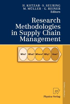 Research Methodologies in Supply Chain Management - Kotzab, Herbert (Editor), and Seuring, Stefan (Editor), and Mller, Martin (Editor)