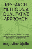 Research Methods: A QUALITATIVE APPROACH: ILLUSTRATED WITH SAMPLE FOCUS GROUP (FGDs), KEY INFORMANT INTERVIEWS