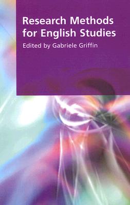 Research Methods for English Studies - Griffin, Gabriele, Professor (Editor)