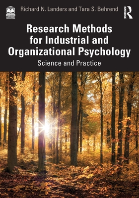 Research Methods for Industrial and Organizational Psychology: Science and Practice - Landers, Richard N, and Behrend, Tara S