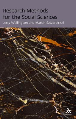 Research Methods for the Social Sciences - Wellington, Jerry, Professor, and Szczerbinski, Marcin
