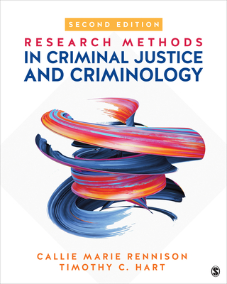Research Methods in Criminal Justice and Criminology - Rennison, Callie Marie, and Hart, Timothy Christopher