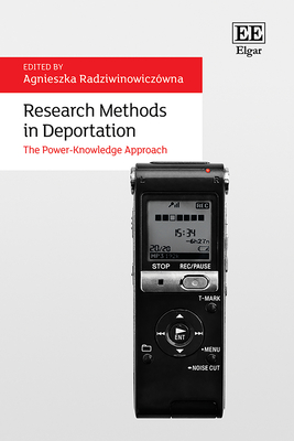 Research Methods in Deportation: The Power-Knowledge Approach - Radziwinowiczwna, Agnieszka (Editor)