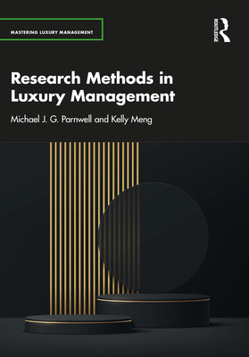 Research Methods in Luxury Management - Parnwell, Michael J G, and Meng, Kelly